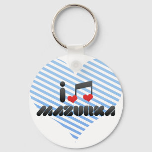 I Love Mazurka Sleutelhanger