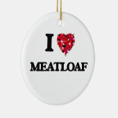 I Love Meatloaf Keramisch Ornament (Rechts)
