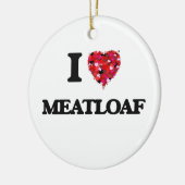 I Love Meatloaf Keramisch Ornament (Links)