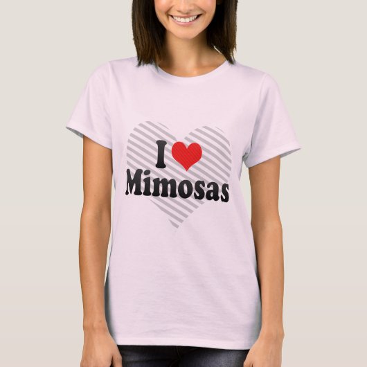 I Love Mimosas T-shirt (Voorkant)
