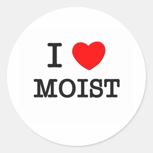 I Love Moist Ronde Sticker (Voorkant)