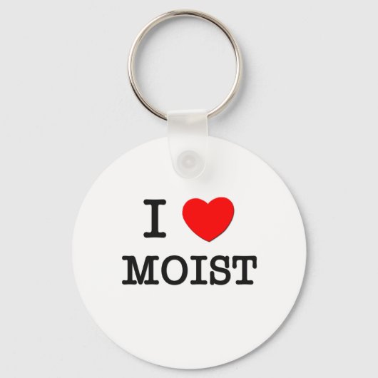 I Love Moist Sleutelhanger (Voorkant)