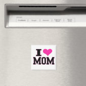 I Love Mom Magnet (In Situ (Lave-vaisselle))