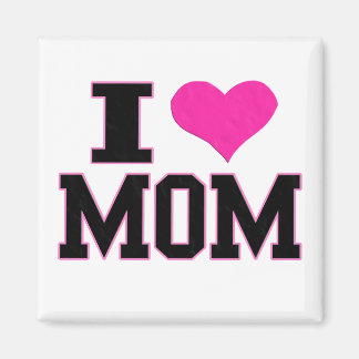 I Love Mom Magnet