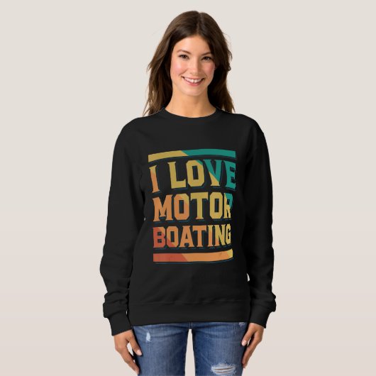 I Love Motor Boating Captain Boating Trui (Voorkant volledig)