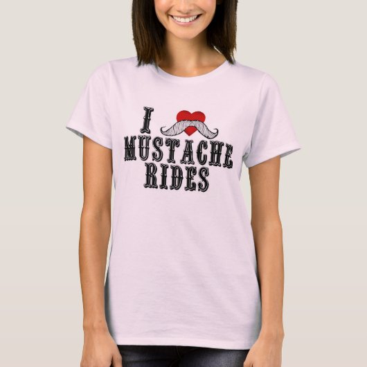 I Love Mustache Rides T-shirt (Voorkant)