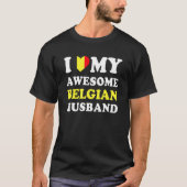 I love My Awesome Belgian Husband Funny T-shirt (Voorkant)