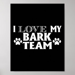 I Love My Bark Team - Funny Dog Lover Mannen Vrouw Poster