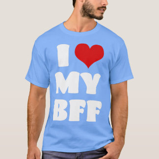 I Love MY BFF Bestie I Heart Best Friend Cute Matc T-shirt