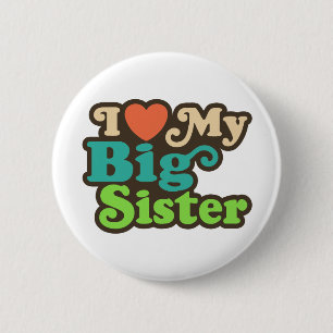 I Love My Big Sister Ronde Button 5,7 Cm