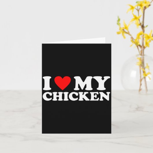 I Love My Chicken, I Heart My Chicken Kaart (Gele Bloem)