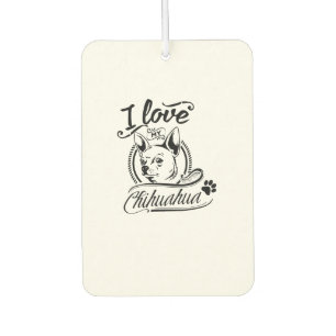 I Love My Chihuahua - Leuk Dier Huisdier Pet Paw D Luchtverfrisser