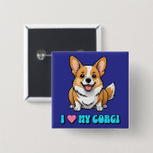 I Love My Corgi Vierkante Button 5,1 Cm (Voorkant /achterkant)