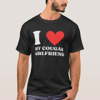 I Love My Cougar Girlfriend I Heart My Cougar Gf T-shirt