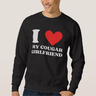 I Love My Cougar Girlfriend I Heart My Cougar Gf Trui