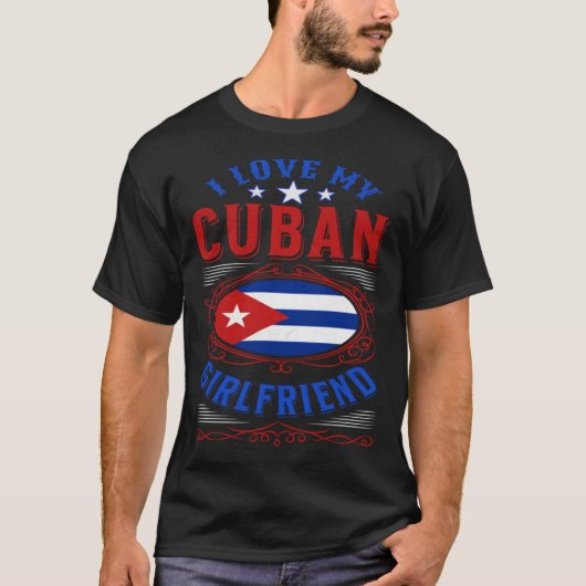 I love my Cuban girlfriend T-shirt (Voorkant)