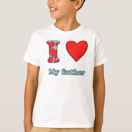 I love my father t-shirt (Voorkant)