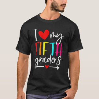 I Love My Fifth Grade Teacher Student First Day Of T-shirt