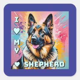 I love my German Shepherd Vierkante Sticker
