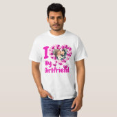 I Love My Girlfriend Hot Rose Custom Photo T-Shirt (Devant entier)