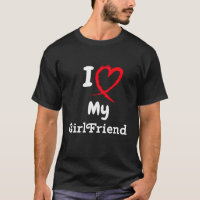 I Love My Girlfriend Shirt I Heart My Girlfriend 