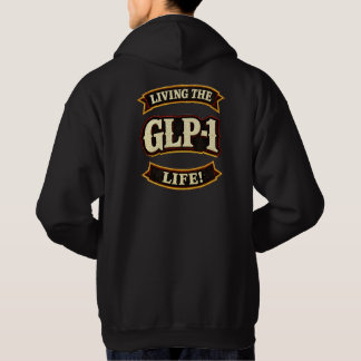 I Love My GLP-1s/Live the GLP-1 life  Hoodie