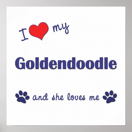 I Love My Goldendoodle (Female Dog) Poster Imprime (Devant)