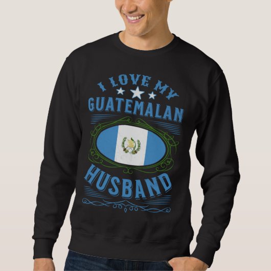 I love my Guatemalan husband Trui (Voorkant)