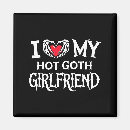 I Love My Hot Goth Gf Skeleton Hand Heart Valentin Magneet (Voorkant)
