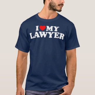 I Love My Lawyer   Heart My Lawyer T-shirt