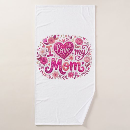I love my mom (Serviette de bain)