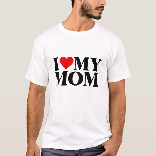I Love My Mom Tee T-shirt (Voorkant)
