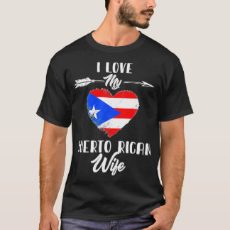 I Love My Puerto Rican Wife Puerto Rico  T-shirt