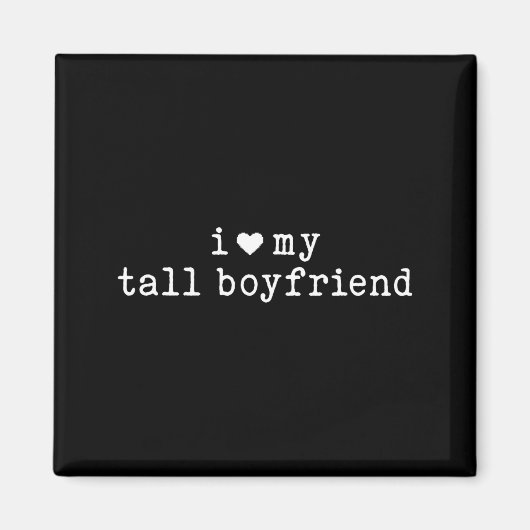 I Love My Tall Boyfriend Funny Girlfriend  Magneet (Voorkant)