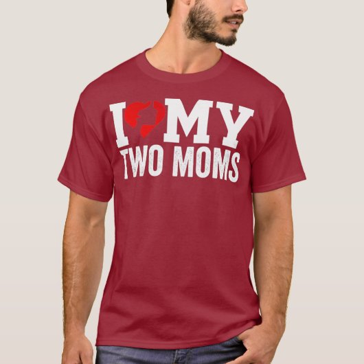 I Love My Two Moms Lesbian Tshirt - Maman Heart (Devant)