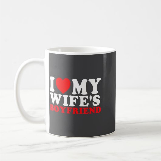 I Love My Wife's Boyfriend Funny Quote  Koffiemok (Links)