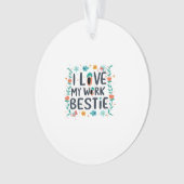 I Love My Work Bestie Classic (devant)