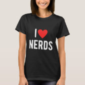 I Love Nerds Funny Geeky Graphic Heart Nerd T-shirt (Voorkant)