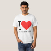 I love officewear t-shirt (Voorkant volledig)
