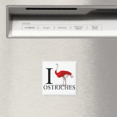 I Love Ostriches Magnets (In Situ (Lave-vaisselle))