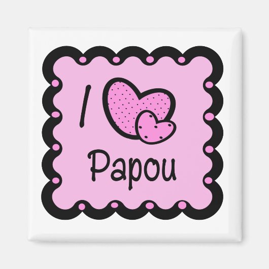 I Love Papou Cute T-Shirt Magneet (Voorkant)