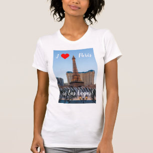 I Love Paris in Las Vegas T-shirt