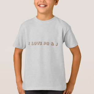 I Love PB & J Quote Kinder T-shirt