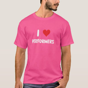 I Love Performers - Heart - Theatre Act Acteren T-shirt