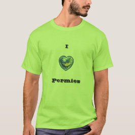I Love Permies T-shirt