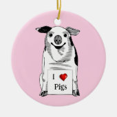 I Love Pigs * National Pig Day Keramisch Ornament (Voorkant)
