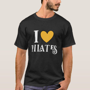I Love Pilates T-shirt