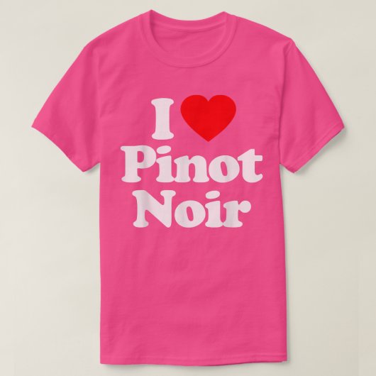 I Love Pinot Noir Heart _ Funny  T-shirt (Design voorkant)