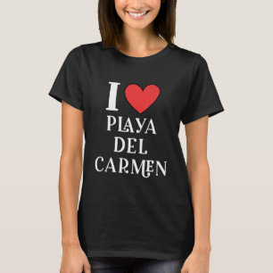 I Love Playa del Carmen Mexico Vacation 8 T-shirt