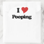 I Love Pooping Ovale Sticker (Tas)